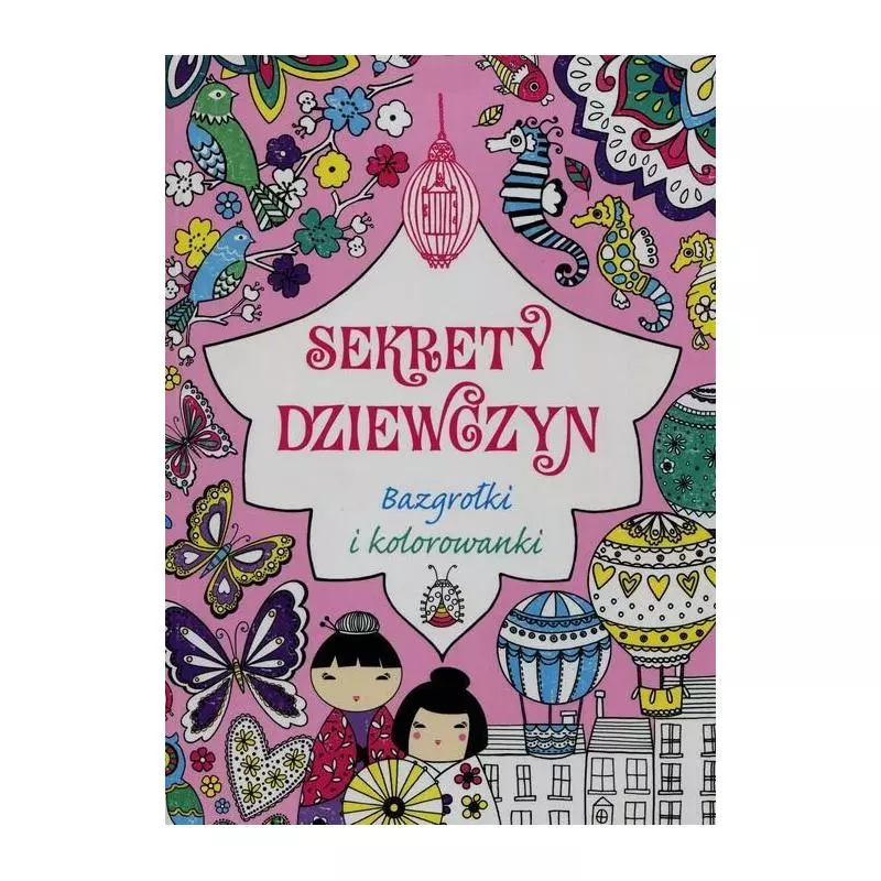 SEKRETY DZIEWCZYN BAZGROŁKI I KOLOROWANKI - Olesiejuk