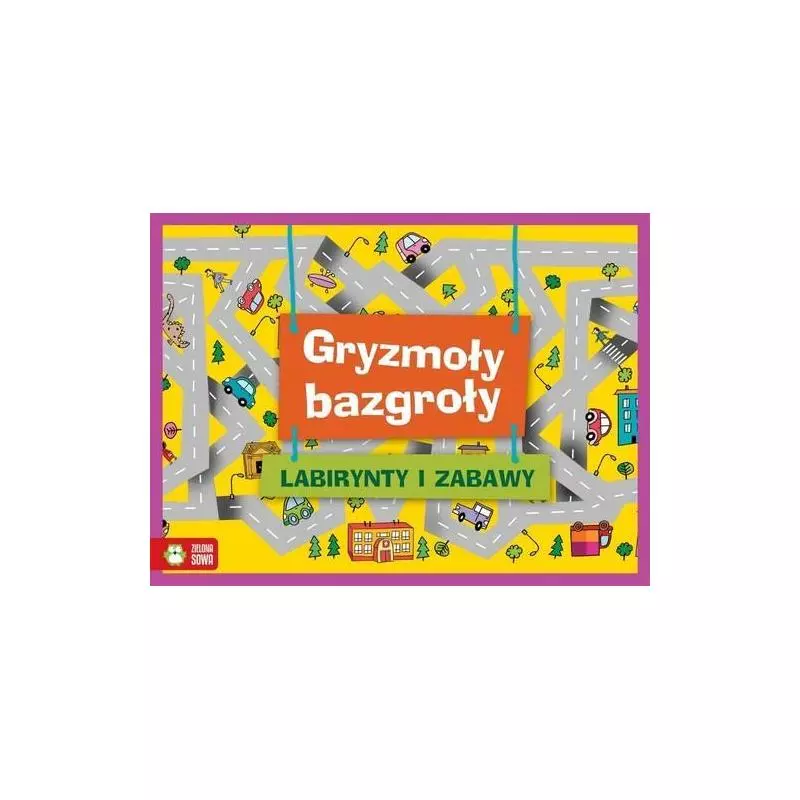GRYZMOŁY BAZGROŁY LABIRYNTY I ZABAWY - Zielona Sowa