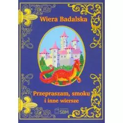 PRZEPRASZAM SMOKU I INNE WIERSZE Wiera Badalska - SBM