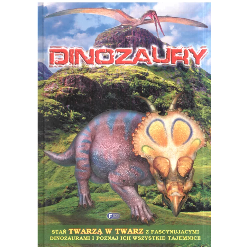 DINOZAURY TWARZĄ W TWARZ - Fenix