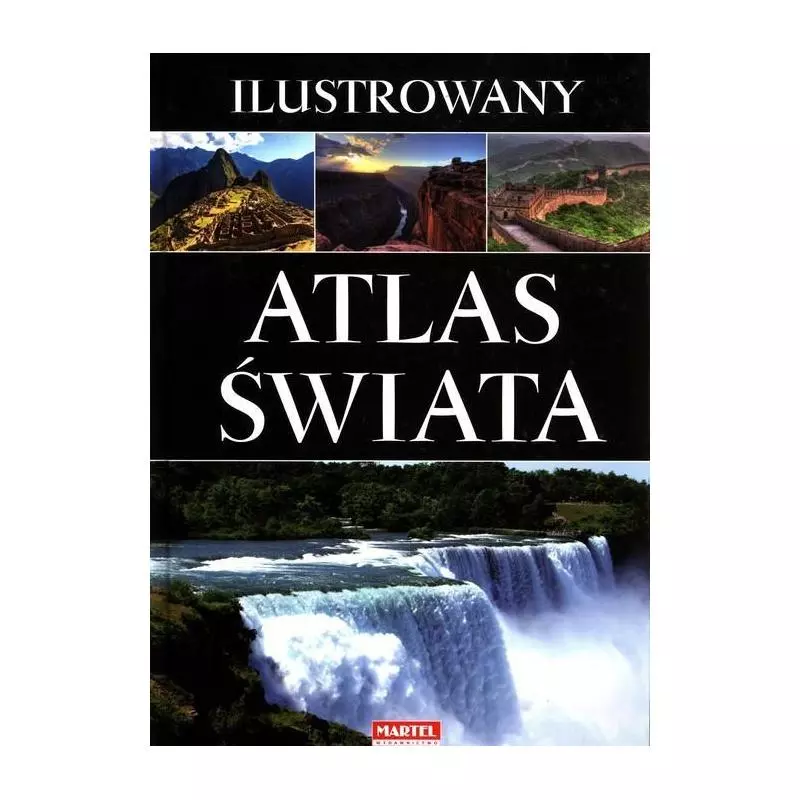 ILUSTROWANY ATLAS ŚWIATA - Martel