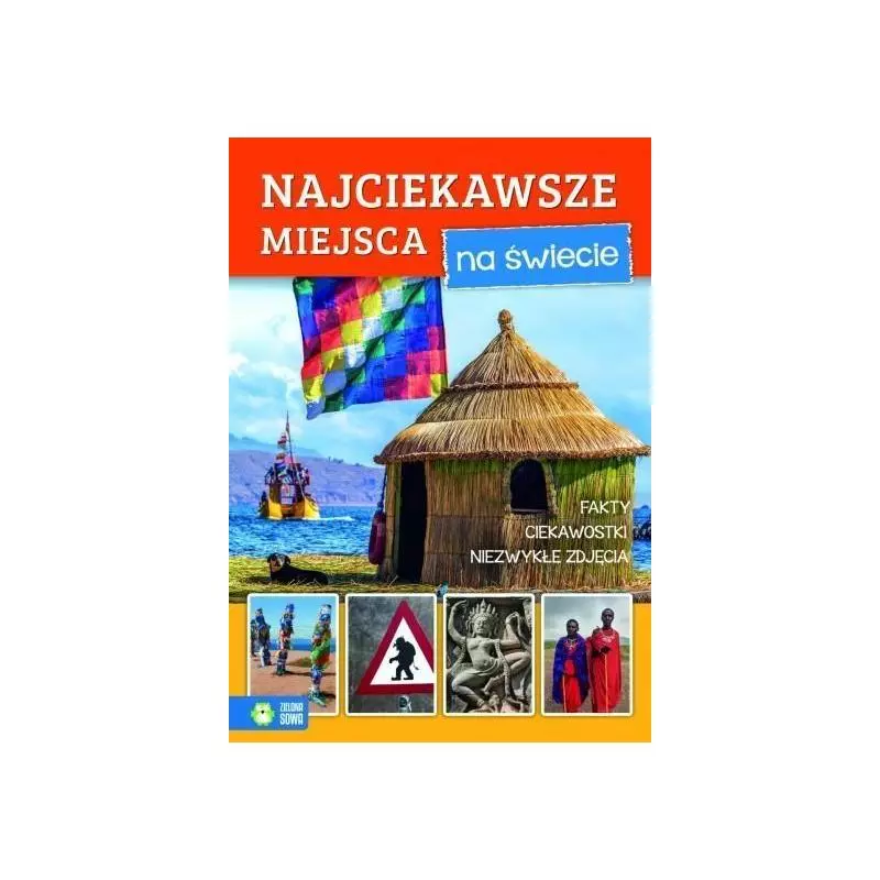 NAJCIEKAWSZE MIEJSCA NA ŚWIECIE 9+ - Zielona Sowa