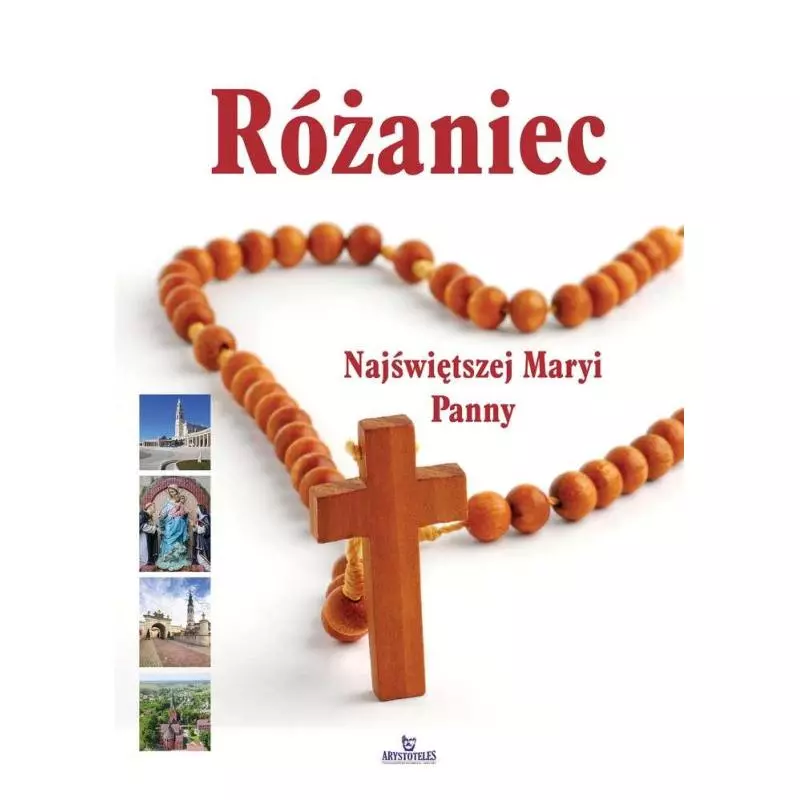 RÓŻANIEC NAJŚWIĘTSZEJ MARYI PANNY Piotr Stefaniak - Arystoteles