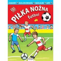 PIŁKA NOŻNA. FUTBOL. ZABAWY, KOLOROWANKI, NAKLEJKI, GRY - Damidos