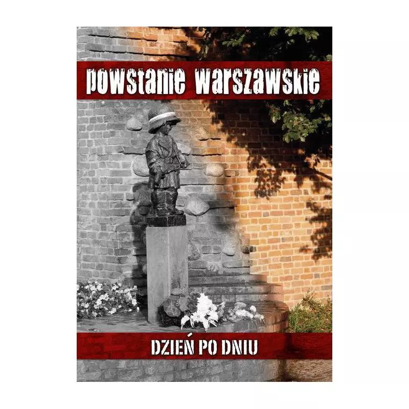 POWSTANIE WARSZAWSKIE DZIEŃ PO DNIU Krzysztof Cholderski - Arystoteles
