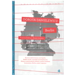 BERLIN PRZEWODNIK PO DUSZY MIASTA Dorota Danielewicz - WAB