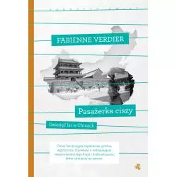 PASAŻERKA CISZY. DZIESIĘĆ LAT W CHINACH Fabienne Verdier - WAB