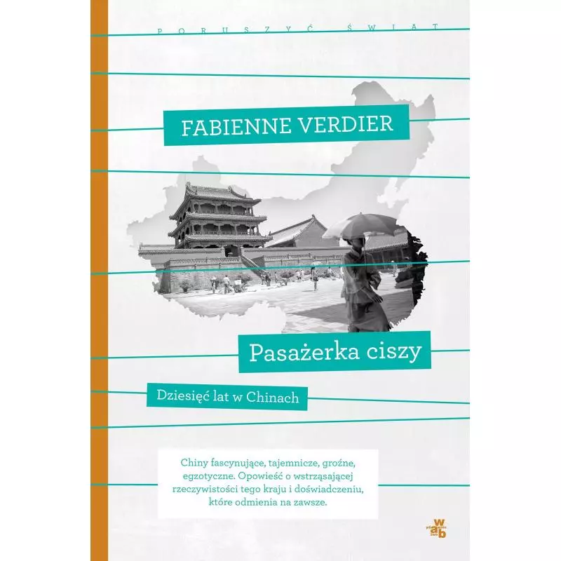 PASAŻERKA CISZY. DZIESIĘĆ LAT W CHINACH Fabienne Verdier - WAB
