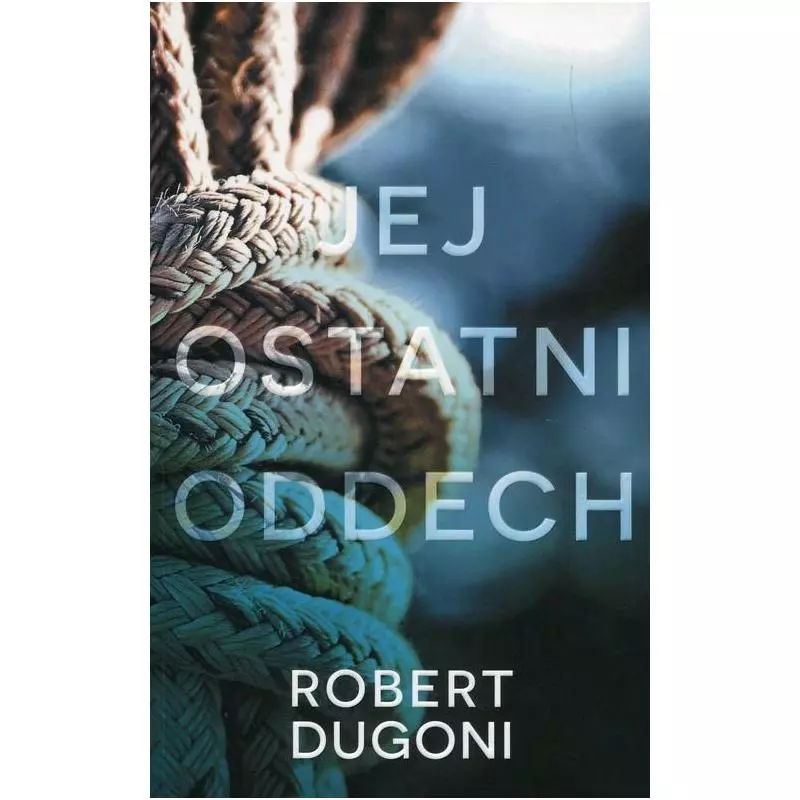 JEJ OSTATNI ODDECH Robert Dugoni - Albatros