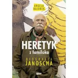 HERETYK Z FAMILOKA BIOGRAFIA JANOSCHA Angela Bajorek - Znak