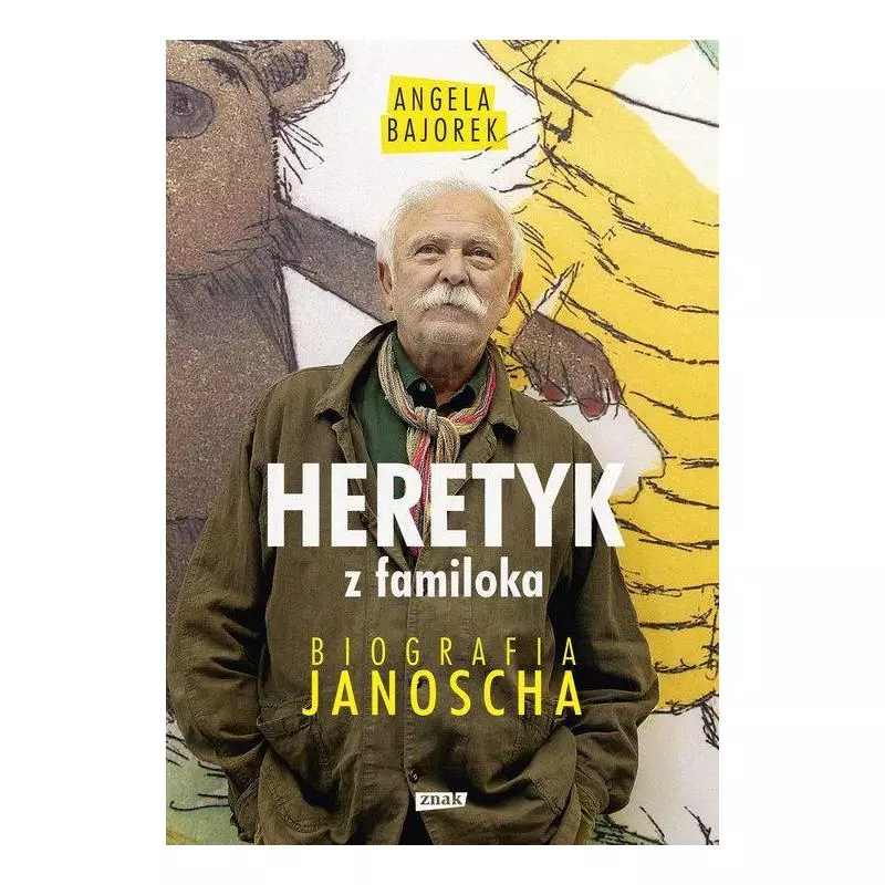 HERETYK Z FAMILOKA BIOGRAFIA JANOSCHA Angela Bajorek - Znak