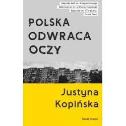 POLSKA ODWRACA OCZY Justyna Kopińska - Świat Książki