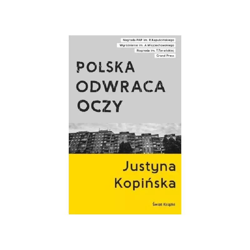 POLSKA ODWRACA OCZY Justyna Kopińska - Świat Książki POLSKA ODWRACA OCZY Justyna Kopińska - Świat Książki