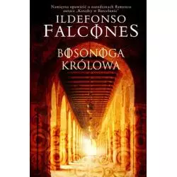 BOSONOGA KRÓLOWA Ildefonso Falcones - Albatros