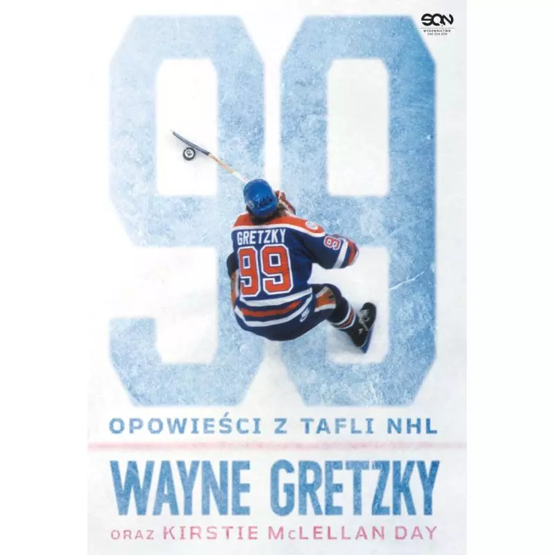 OPOWIEŚCI Z TAFLI NHL Wayne Gretzky - Sine Qua Non