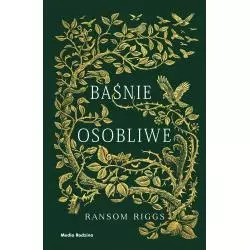 BAŚNIE OSOBLIWE Ransom Riggs - Media Rodzina