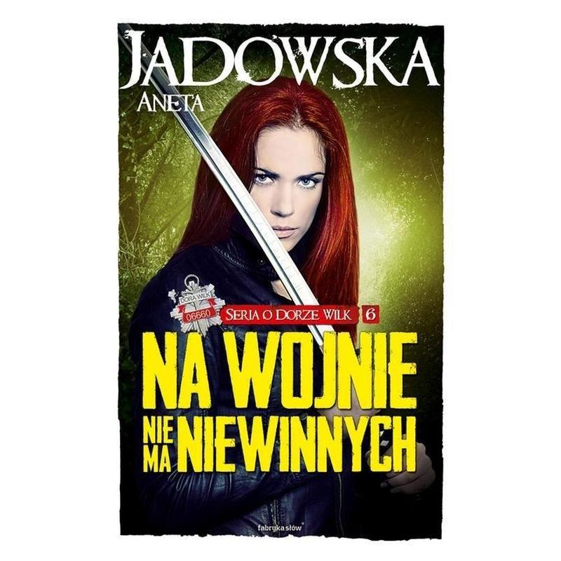 NA WOJNIE NIE MA NIEWINNYCH ANETA JADOWSKA
