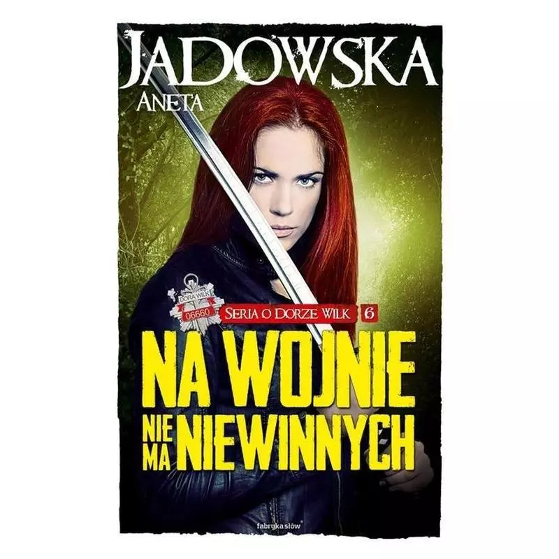 NA WOJNIE NIE MA NIEWINNYCH Aneta Jadowska - Fabryka Słów