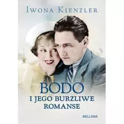 BODO I JEGO BURZLIWE ROMANSE Iwona Kienzler - Bellona