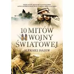 10 MITÓW II WOJNY ŚWIATOWEJ Aleksij Isajew - Bellona