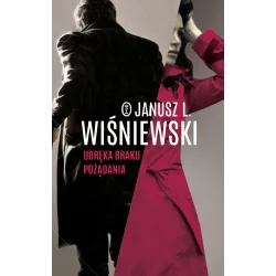 UDRĘKA BRAKU POŻĄDANIA Janusz Leon Wiśniewski - Wydawnictwo Literackie