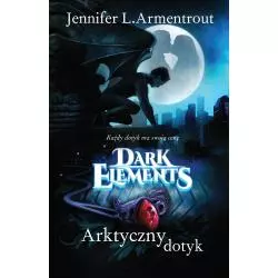 ARKTYCZNY DOTYK DARK ELEMENTS 2 Jennifer L. Armentrout - Filia