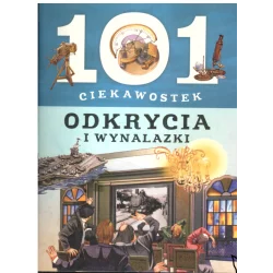101 CIEKAWOSTEK ODKRYCIA I WYNALAZKI Giorgio Bergamino, Gianni Palitta - Olesiejuk