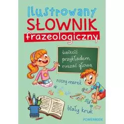 ILUSTROWANY SŁOWNIK FRAZEOLOGICZNY - Powerbook