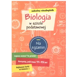 SZKOLNY NIEZBĘDNIK BIOLOGIA W SZKOLE PODSTAWOWEJ 11-15 LAT - Olesiejuk