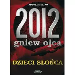 2012 GNIEW OJCA DZIECI SŁOŃCA Tadeusz Meszko - Solaris