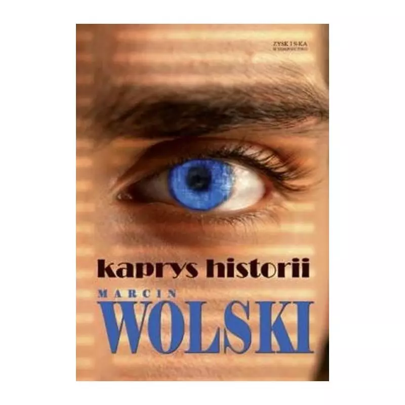 KAPRYS HISTORII Marcin Wolski - Zysk