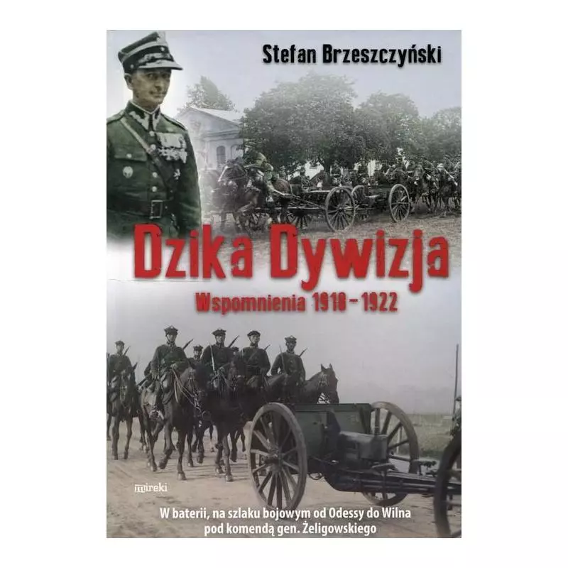 DZIKA DYWIZJA WSPOMNIENIA 1918-1922 Stefan Brzeszczyński - MIreki