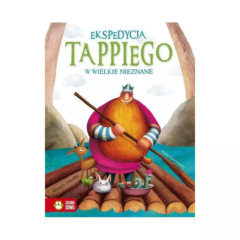 EKSPEDYCJA TAPPIEGO W WIELKIE NIEZNANE TAPPI I PRZYJACIELE 6+ Marcin Mortka - Zielona Sowa