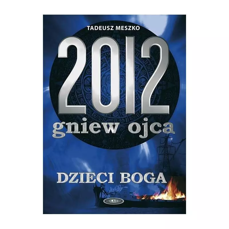 2012 GNIEW OJCA 2 DZIECI BOGA Tadeusz Meszko - Solaris