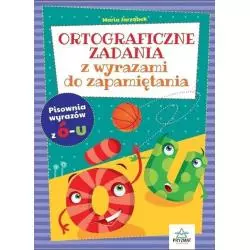 ORTOGRAFICZNE ZADANIA Z WYRAZAMI DO ZAPAMIĘTANIA Ó-U Maria Jarząbek - Wydawnictwo Pryzmat