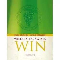 WIELKI ATLAS ŚWIATA WIN Hugh Johnson, Jancis Robinson - Buchmann