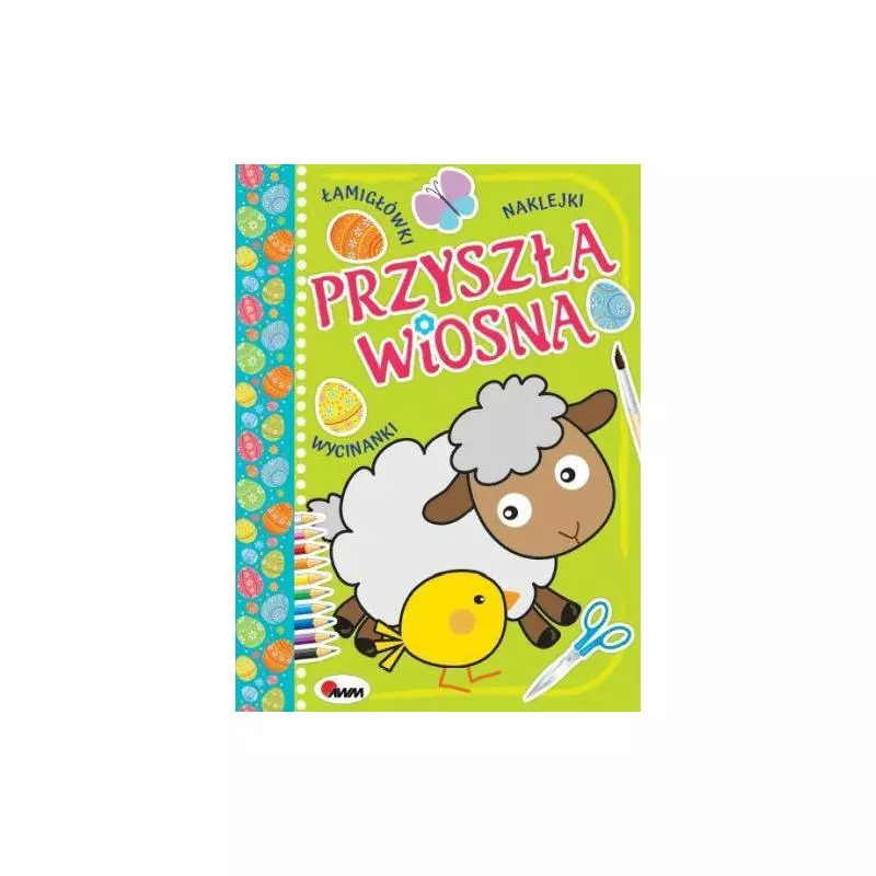 PRZYSZŁA WIOSNA ŁAMIGŁOWKI NAKLEJKI WYCINANKI Jolanta Czarnecka - AWM