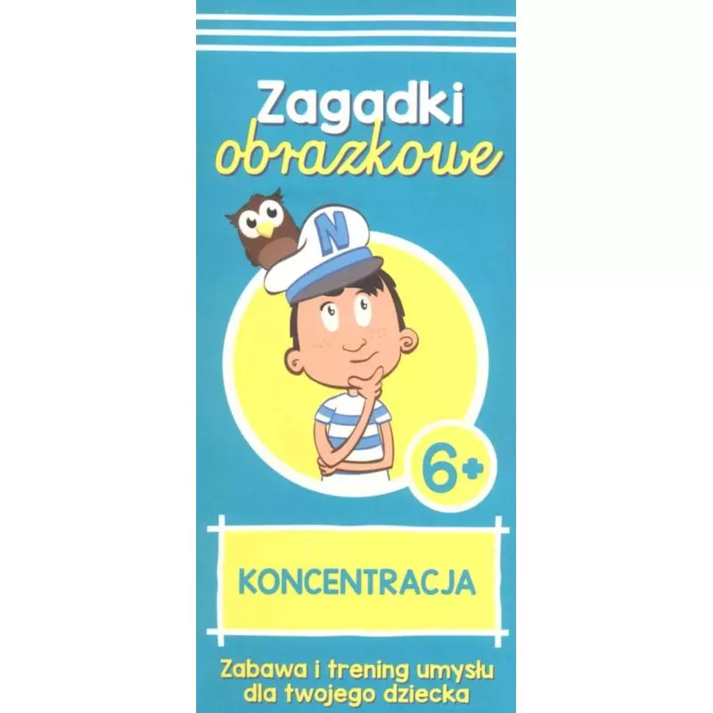 KONCENTRACJA ZAGADKI OBRAZKOWE ZABAWA I TRENING UMYSŁU DLA TWOJEGO DZIECKA KAPITAN NAUKA 6+ - Edgard