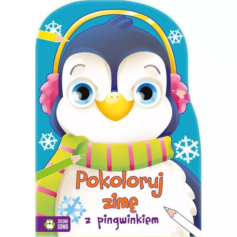 POKOLORUJ ZIMĘ Z PINGWINKIEM Justyna Jednoróg 4+ - Zielona Sowa