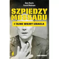 SZPIEDZY MOSSADU I TAJNE WOJNY IZRAELA Yossi Melman, Dan Raviv - Czarne