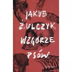 WZGÓRZE PSÓW Jakub Żulczyk - Świat Książki