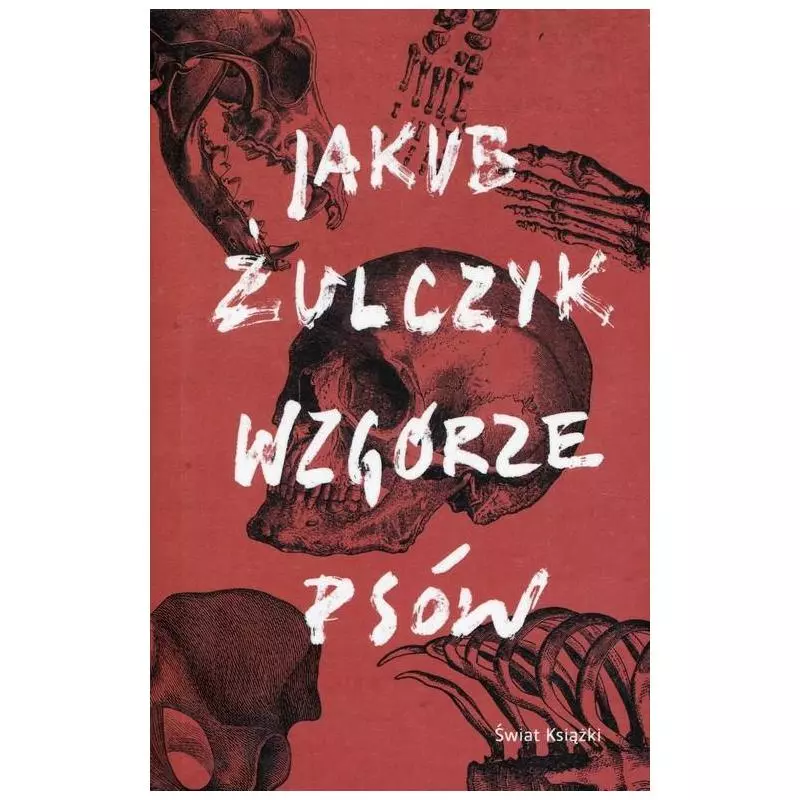 WZGÓRZE PSÓW Jakub Żulczyk - Świat Książki