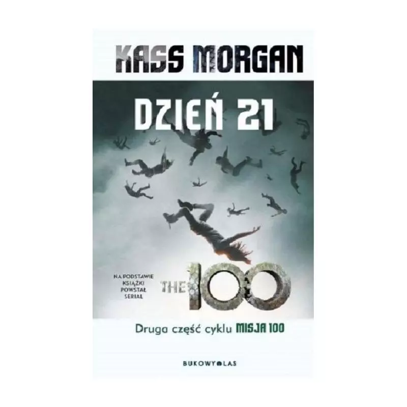 DZIEŃ 21 MISJA 100 Kass Morgan - Bukowy las