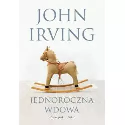 JEDNOROCZNA WDOWA John Irving - Prószyński