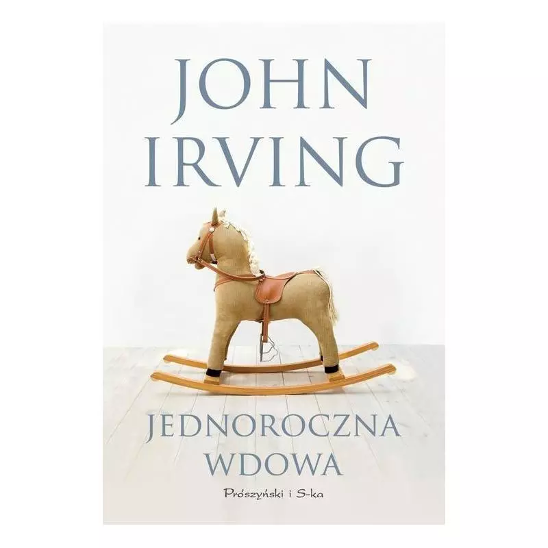 JEDNOROCZNA WDOWA John Irving - Prószyński