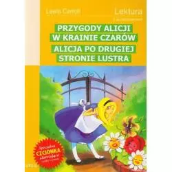 PRZYGODY ALICJI W KRAINIE CZARÓW ALICJA PO DRUGIEJ STRONIE LUSTRA LEKTURA Z OPRACOWANIEM Lewis Carroll - Greg