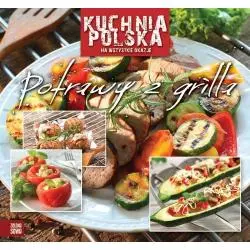 POTRAWY Z GRILLA KUCHNIA POLSKA NA WSZYSTKIE OKAZJE Izabella Jesołowska - Zielona Sowa