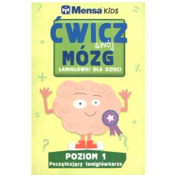 MENSA KIDS ĆWICZ SWÓJ MÓZG ŁAMIGŁÓWKI 1 Allen Robert, Carolyn Skitt, Harold Gale - Olesiejuk