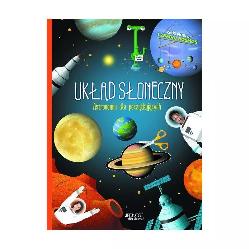 UKŁAD SŁONECZNY ASTRONOMIA DLA POCZĄTKUJĄCYCH Jean-François Bolland - Jedność