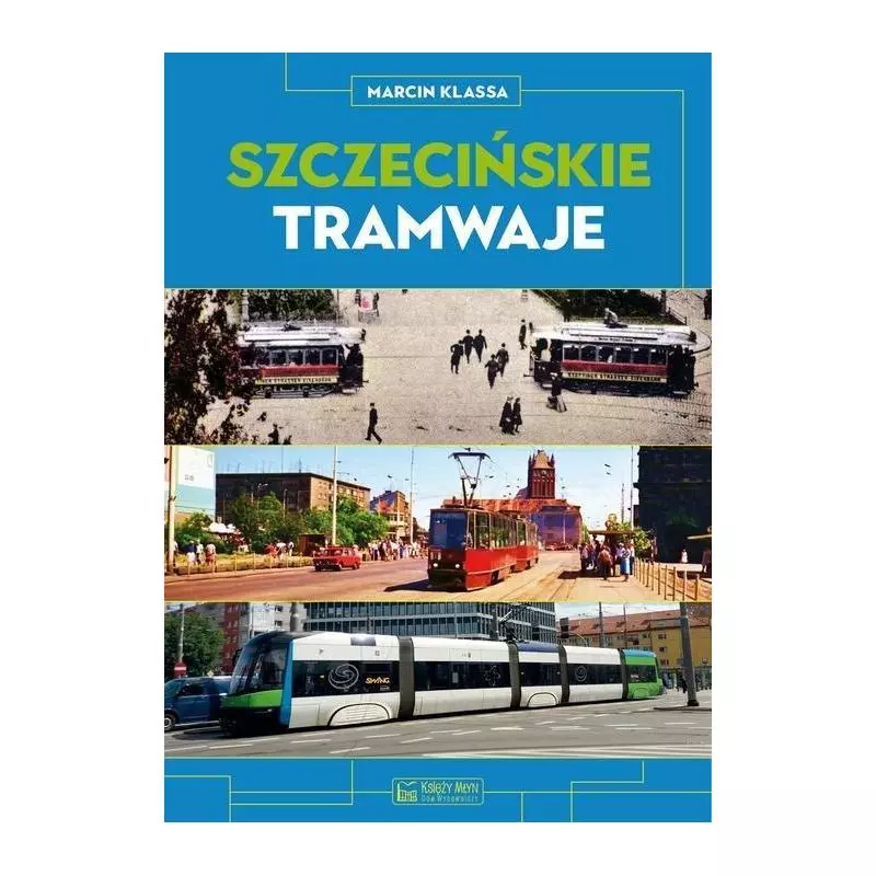 SZCZECIŃSKIE TRAMWAJE Marcin Klassa - Księży Młyn